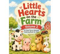 Little Hearts on the Farm: A Cute Farm Animals Coloring Book for Kids Ages 3-6