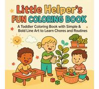 Little Helper's Fun Coloring Book: A Toddler Coloring Book with Simple & Bold Line Art to Learn Chores and Routines