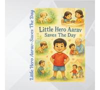 Little Hero Aarav: Saves The Day