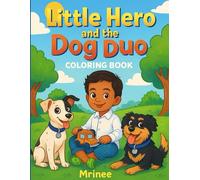 Little Hero and the Dog Duo: A Fun & Whimsical Coloring Adventure