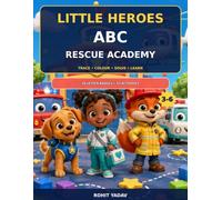 Little Heroes ABC Rescue Academy: Trace • Colour • Solve • Learn