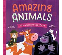 Little Heroes: Amazing Animals Who Changed the World: 3 (People Who Changed the World)