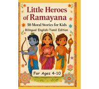 Little Heroes of Ramayana: 50 Moral Stories for Kids | Bilingual English-Tamil Edition | For Ages 4-10
