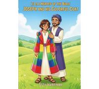 Little Heroes of the Bible: Joseph and His Colorful Coat