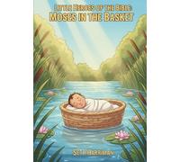Little Heroes of the Bible: Moses in the Basket: 6