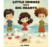 Little Heroes with Big Hearts