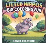 Little Hippos Big Coloring Fun: Fun and Simple Hippopotamus Coloring Pages for Kids Ages 3-7 Designed to Build Creativity, Focus, and Confidence Through Art