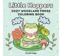 Little Hoppers: Cozy Frog Coloring Book for Adults and Teens Bold and Easy Whimsical Designs for Stress Relief and Relaxation