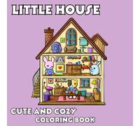 Little House : Cute and Cozy Coloring Book for Adults, Kids & Teens Featuring Super Adorable Animals Characters: (Miru Friends Coloring)
