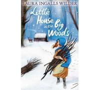 Little House in the Big Woods by Wilder, Laura Ingalls (2014) Paperback