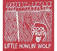 Little Howlin' Wolf - Cool Truth