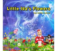 Little Ida's Flowers. Adapted Fairy Tale by Hans Christian Andersen: Picture Book for Kids.