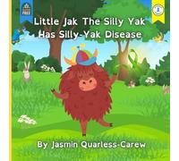 Little Jak The Silly Yak Has Silly-Yak Disease: Dyslexia and Irlen syndrome friendly children's picture book about coeliac disease (The Silly Yak Stories)