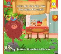 Little Jak The Silly Yak: The Apple Pie Quest: A children’s story about a yak with coeliac disease on a quest to find a gluten-free apple pie! ... syndrome friendly (The Silly Yak Stories)