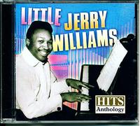 LITTLE JERRY WILLIAMS - Hits Anthology