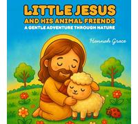 Little Jesus and His Animal Friends Coloring Book: Wildlife Bible Stories for Kids and Adults (Cozy Friends Kawaii Style Animal Religious Coloring Pages) (The Little Jesus Coloring Series)