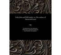 Little John and Will Scarlett: Or, the Outlaws of Sherwood Forest