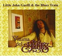 Little John Guelfi & the Blues Train - Vittima Del Blues
