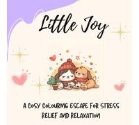 Little Joy: A Cosy Colouring Escape for Stress Relief and Relaxation