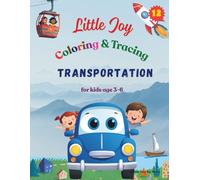 Little Joy : Transportation Coloring Book for Kids Ages 3-6: Color 34 Interesting Vehicles and Trace Their Names (Little Joy Coloring Book)