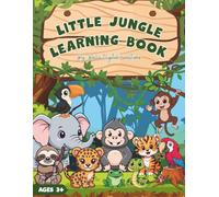 Little Jungle Learning Book: Jungle Animal Coloring, Mazes, Word Search, Puzzles, Counting & Early Learning Activities for Kids Ages 3+ (Little Learning Series)