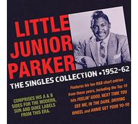 Little Junior Parker - The Little Junior Parker Singles Collection 1952-62