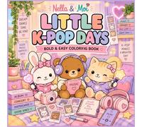 Little K-Pop Days: Nella & Moi | Bold & Easy Coloring Book with Cute Music, Dance, Fashion and K-Pop Inspired Scenes (Nella & Moi Cozy Coloring Collection)