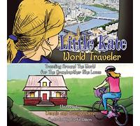 Little Kate - World Traveler: Traveling Around The World for The Grandmother She Loves