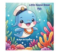 Little Kawaii Ocean Pals: Baby Sea Creatures Coloring Adventure