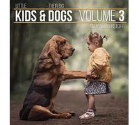 Little Kids and Their Big Dogs: Volume 3