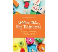Little Kids, Big Thinkers : Everyday Math Play With Your Child