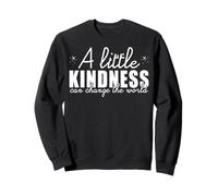 Little Kindness Change The World Motivation Gift Sweatshirt