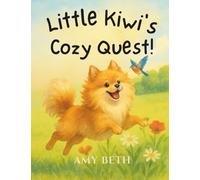 Little Kiwi's Cozy Quest! (Little Friends’ Big Adventures)