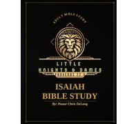 Little Knights and Dames: Isaiah Bible Study (Little Knights and Dames: Complete Bible Study)