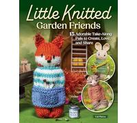 Little Knitted Garden Friends: 15 Adorable Take-Along Pals to Make, Love, and Donate (Landauer) Easy Flat-Knit Toy Patterns for Beginners, Fast Scrap Yarn Projects to Create Soft Handmade Gifts