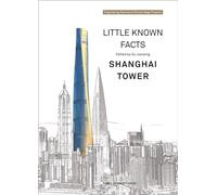 Little Known Facts: Shanghai Tower