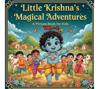 Little krishna's magical adventures Vol -2: A Picture Storybook of Love, Laughter, and Courage for preschool and toddlers