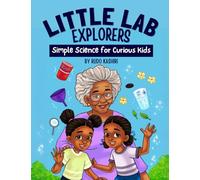 Little Lab Explorers: Simple Science for Curious kids