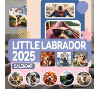 Little Labrador Calendar 2025: 365 days From Jan to Dec 2025, with 12 Coloring Pages For Kids and Adults| Perfect for Dog Lover to Planning and Organizing