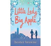 Little Lady, Big Apple: the perfect laugh-out-loud read for anyone who loves New York (The Little Lady Agency)