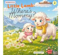 Little Lamb: Where's Mommy? 《小羊找媽媽》: A Beginner Traditional Chinese Picture Book for Preschooler: Forest Animal Chinese Readers Book 2