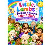 Little Lambs: Scribble a Prayer, Color a Story: First bible stories toddler coloring book, ages 2-4 (Large Print 8.5x11)