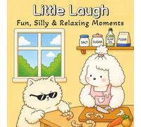 Little Laugh: Cute Animal Chaos, Cozy Scenes & Adorable Everyday Adventures for Stress Relief