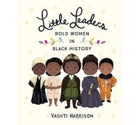Little Leaders: Bold Women in Black History