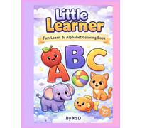 Little Learner: Fun Learn & Alphabet Coloring Book: A Fun and Easy Alphabet Coloring Book for Kids Ages 3-5