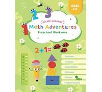 Little Learner Math Adventures Preschool Workbook: A Preschool Workbook for children ages 3, 4 and 5 years olds with Number Tracing, Counting, Addition, Subtraction, Shapes, Patterns and Measurements