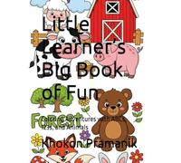 Little Learner’s Big Book of Fun: Coloring Adventures with ABCs, 123s, and Animals