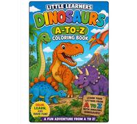 LITTLE LEARNERS: A To Z Dinosaurs Coloring Book (VOLUME 1)