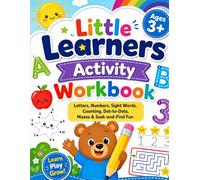 Little Learners Activity Workbook: For home, preschool, quiet time, or extra practice before kindergarten.