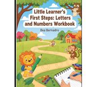 Little Learner's First Step's: Letters and Numbers Workbook: Alphabet and Numbers Workbook for Kids ages 4 to 6 years old. Trace and Color ABC's and ... and Kindergarten Readiness Activity Book
